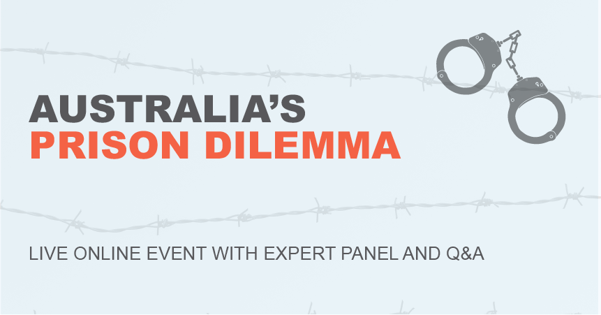 Australia's Prison Dilemma. Live online event with expert panel and Q and A.